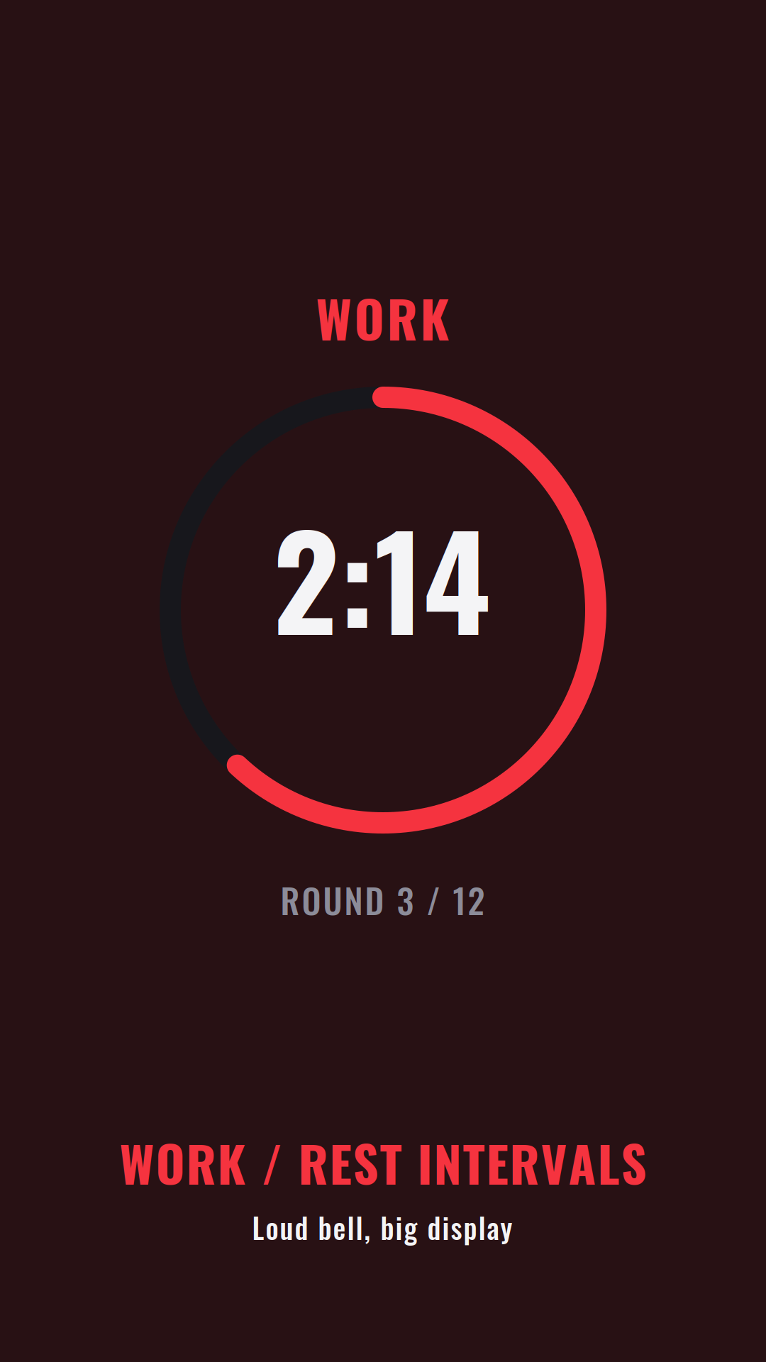 Écran d'exécution de la même application sur fond rouge très sombre, avec le mot WORK en rouge, un anneau de progression rouge entourant le temps 2:14 en gros chiffres blancs, la mention ROUND 3 sur 12, et en bas WORK slash REST INTERVALS, Loud bell, big display